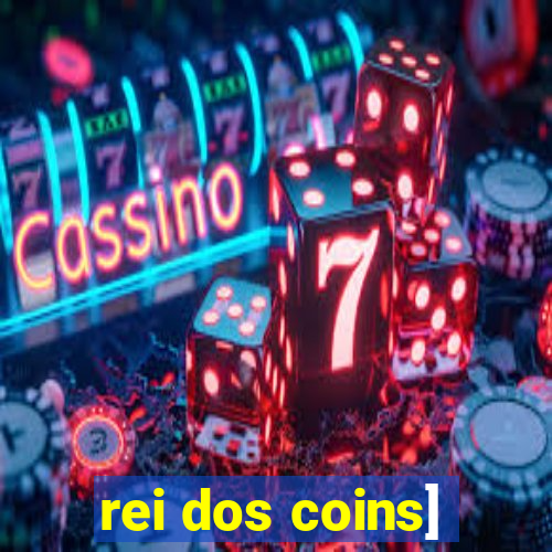 rei dos coins]